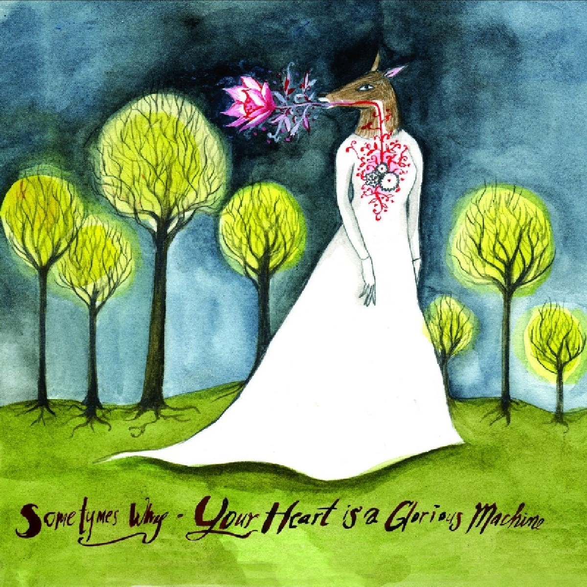 Sometimes Why - Your Heart Is A Glorious Machine