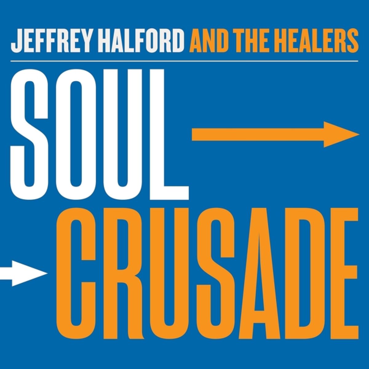 Jeffrey Halford & The Healers - Soul Crusade