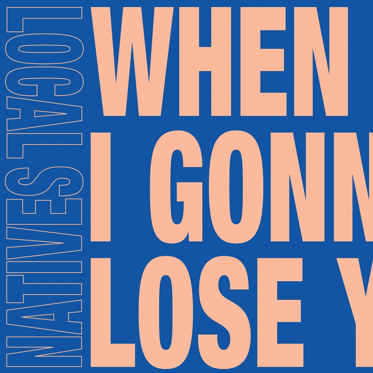 Local Natives - When Am I Gonna Lose You