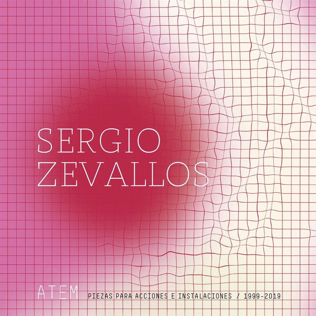 Afbeelding van Sergio Zevallos - Atem: Piezas Para Acciones E Instalaciones (1999-2019)