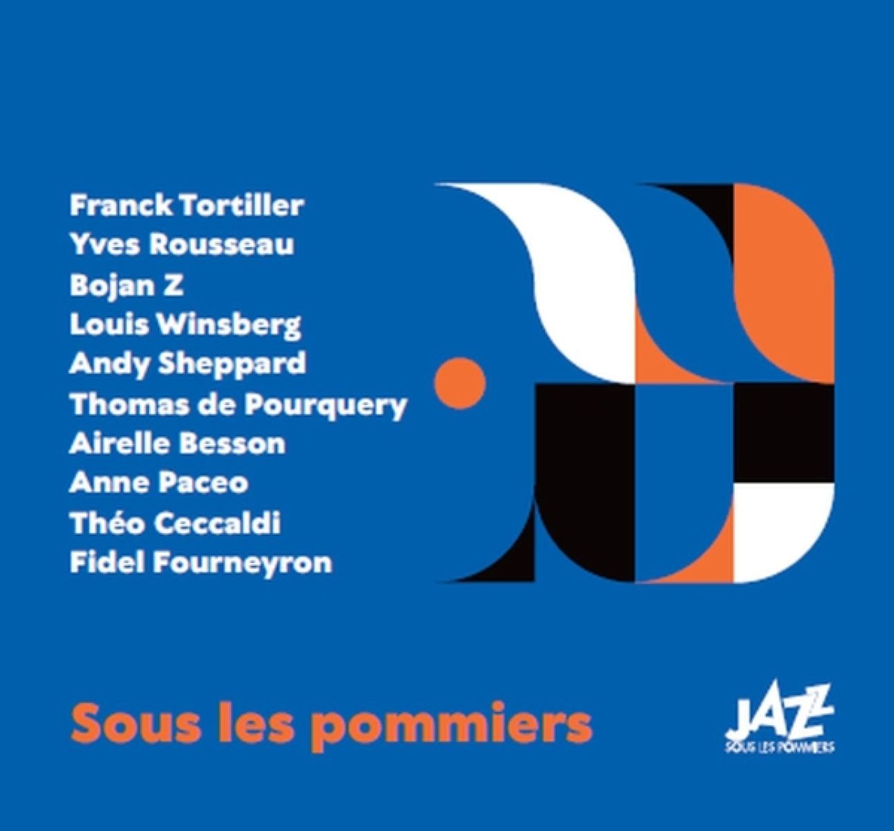 Franck Tortiller, Yves Rousseau, Bojan Zulfikarpasic, Louis Winsberg, Andy Sheppard, Thomas De Pourquery, Airelle Besson, Anne Paceo, Théo Ceccaldi, Fidel Fourneyron - Sous Les Pommiers