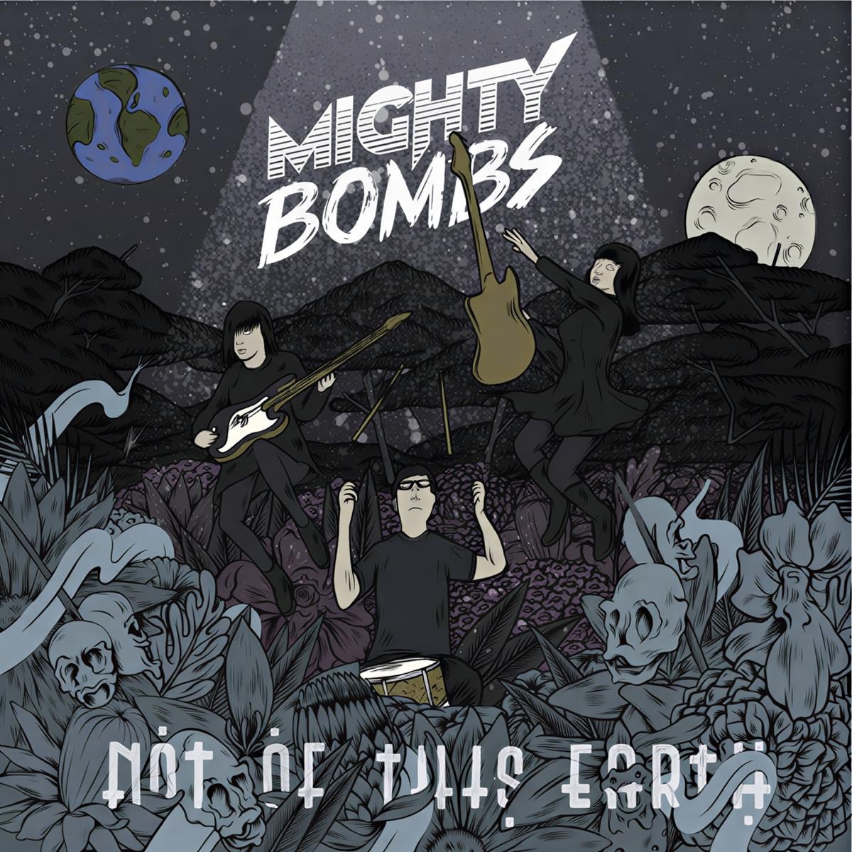 Afbeelding van Mighty Bombs - Not Of This Earth