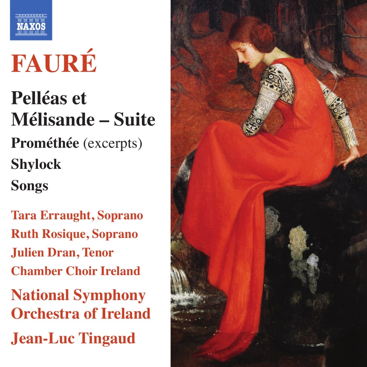 Afbeelding van Tara Erraught, Ruth Rosique, Julien Dran, Chamber Choir Ireland, National Symphony Orchestra Of Ireland, Jean-Luc Tingaud - Fauré: Pelléas Et Mélisande Suite | Prométhée (Excerpts) | Shylock | Songs