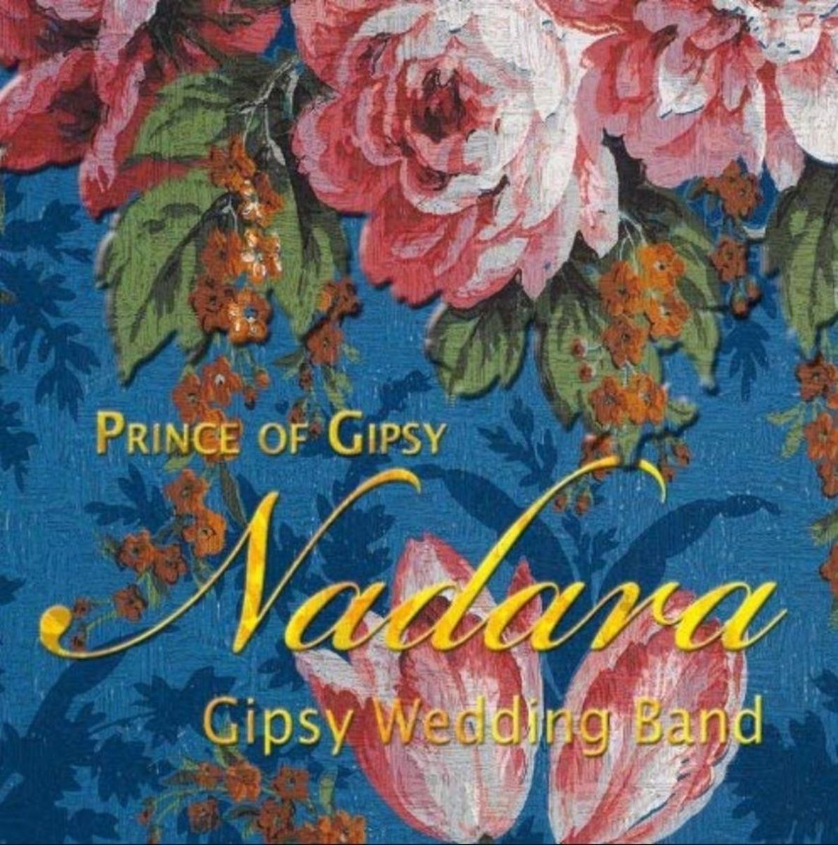 Nadara Erdélyi Cigányzenekar - Prince Of Gipsy