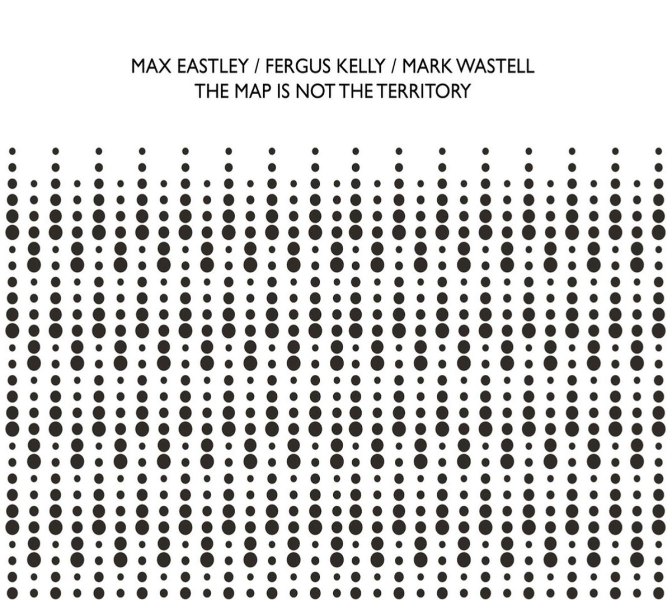 Afbeelding van Max Eastley, Fergus Kelly & Mark Wastell - The Map Is Not The Territory
