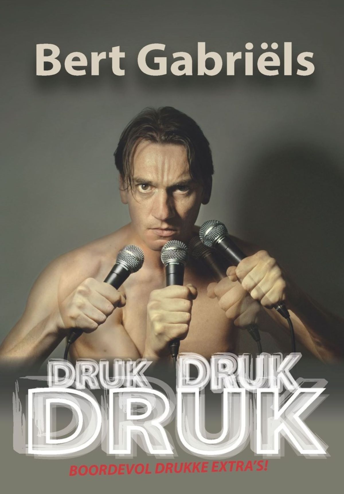 Bert Gabriels - Bert Gabriels - Druk Druk Druk