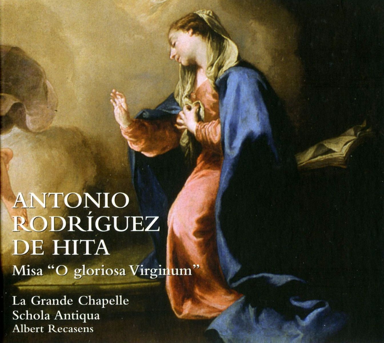 Afbeelding van La Grande Chapelle, Schola Antiqua, Albert Recasens - De Hita: Misa O Gloriosa Virginum