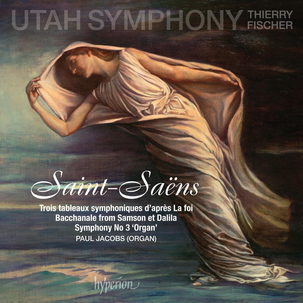 Utah Symphony Orchestra, Thierry Fischer, Paul Jacobs - Saint-Seäns: Trois Tableaux Symphoniques D'après La Foi / Bacchanale From Samson Et Dalila / Symphony No 3 'Organ'