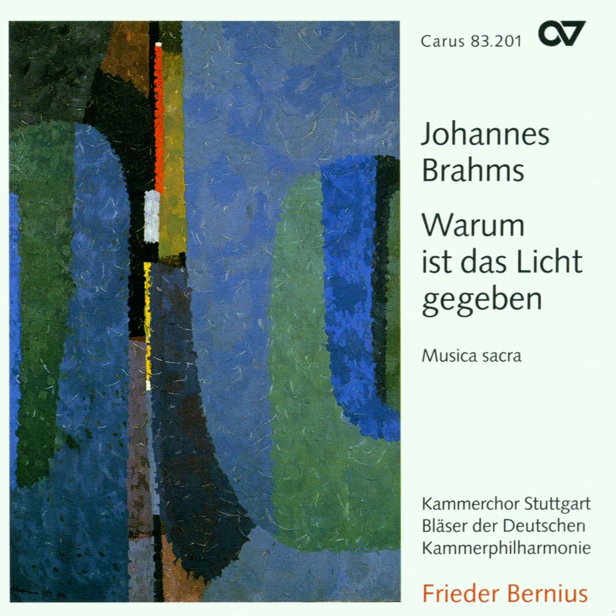 Afbeelding van Kammerchor Stuttgart, Frieder Bernius - Brahms: Warum Ist Das Licht Gegeben