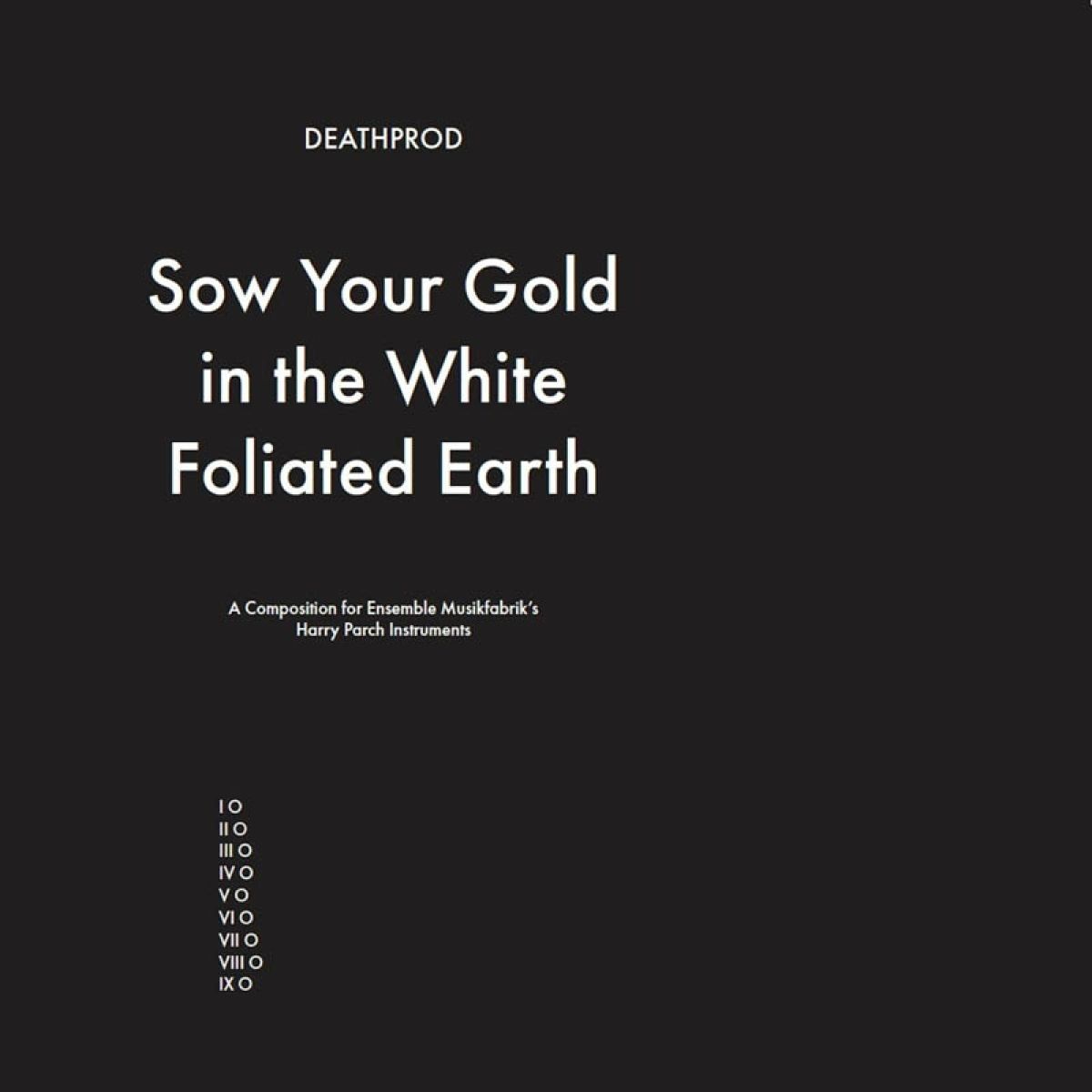 Deathprod - Sow Your Gold In The White Foliated Earth (A Composition For Ensemble Musikfabrik's Harry Parch Instruments)