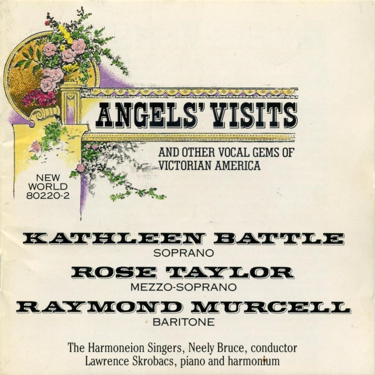 Rose Taylor, The Harmoneion Singers, Neely Bruce, Lawrence Skrobacs - Angels' Visits (And Other Vocal Gems Of Victorian America)