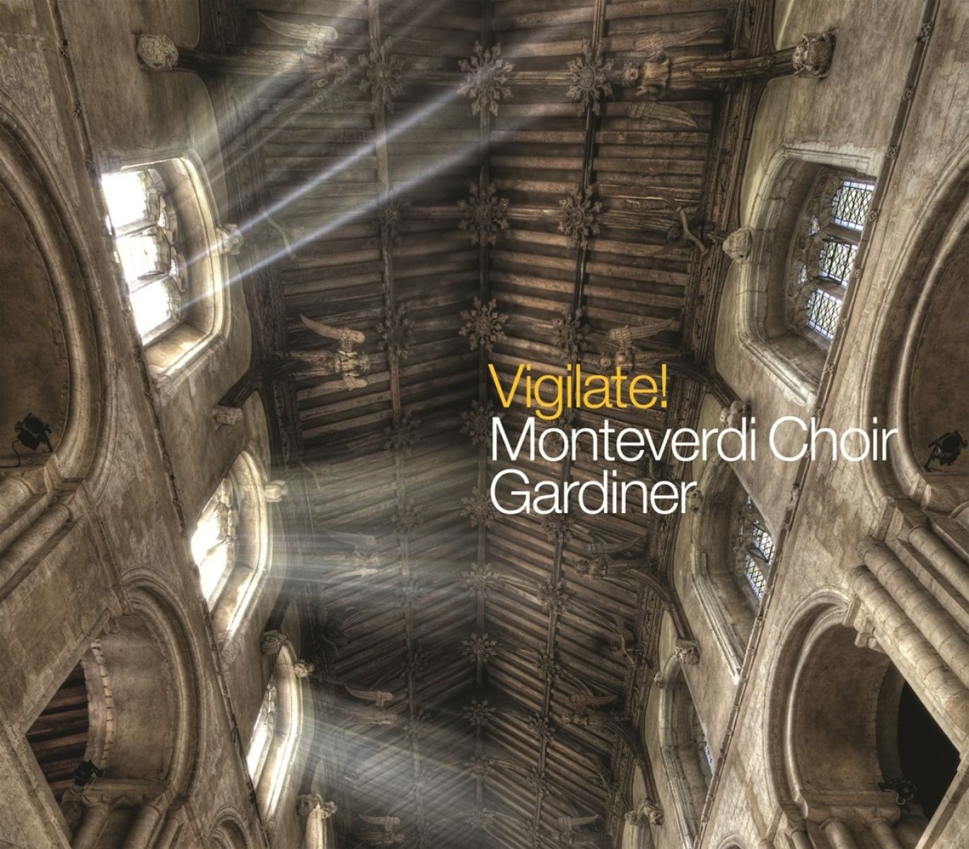 The Monteverdi Choir, John Eliot Gardiner - Byrd: Vigilate! (English Polyphony In Dangerous Times)