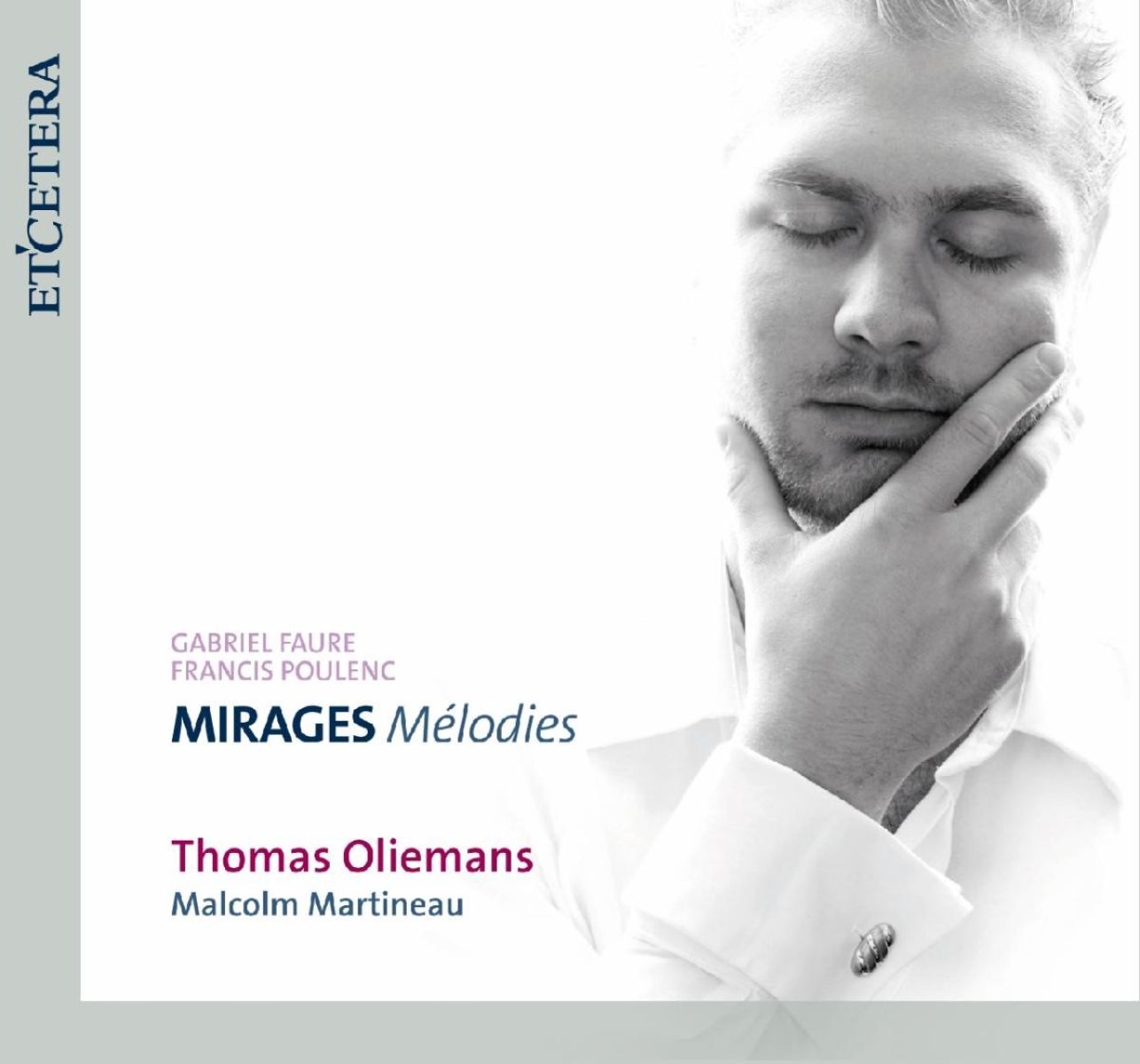 Thomas Oliemans & Malcolm Martineau - Mirages Mélodies
