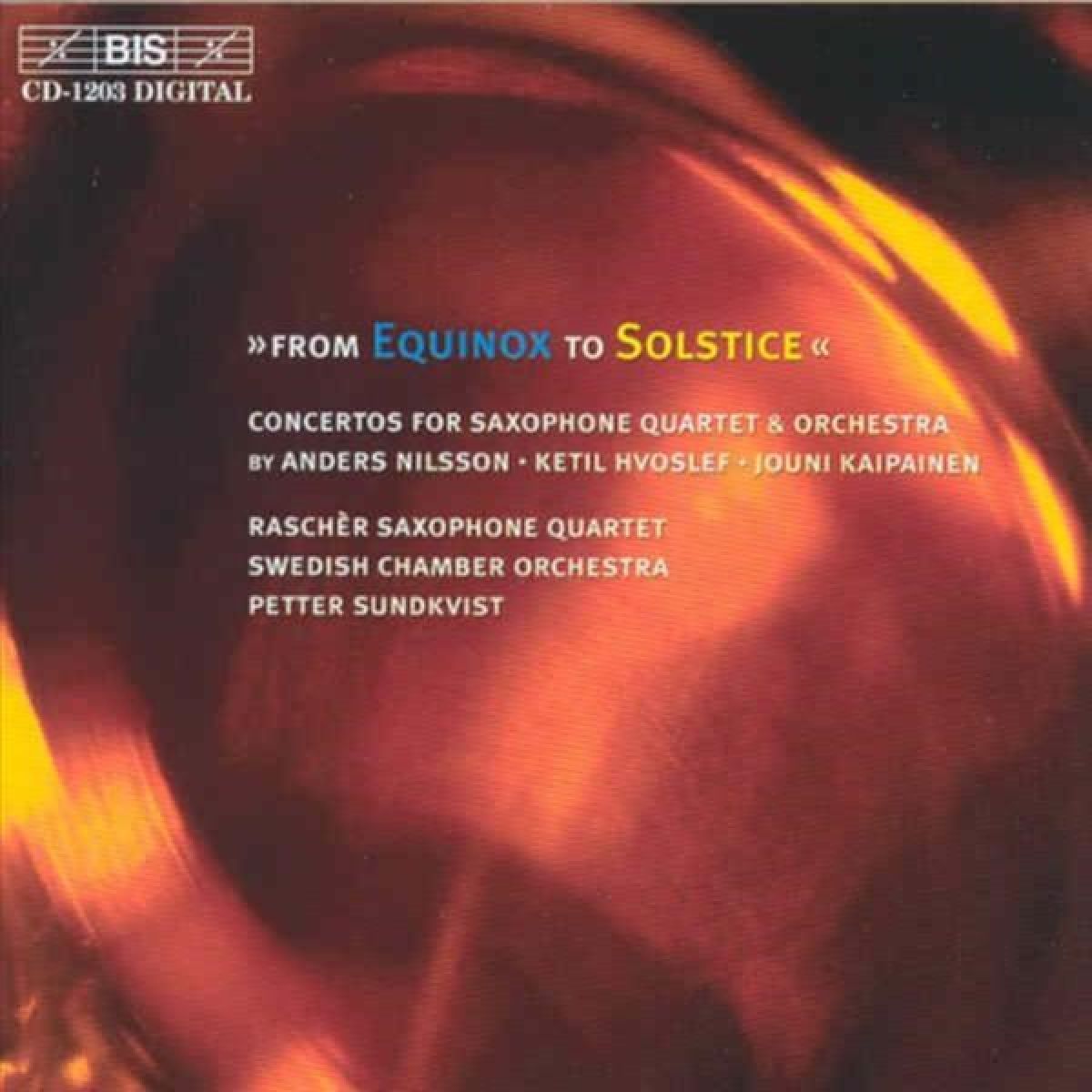Raschèr Saxophone Quartet, Swedish Chamber Orchestra, Petter Sundkvist - From Equinox To Solstice