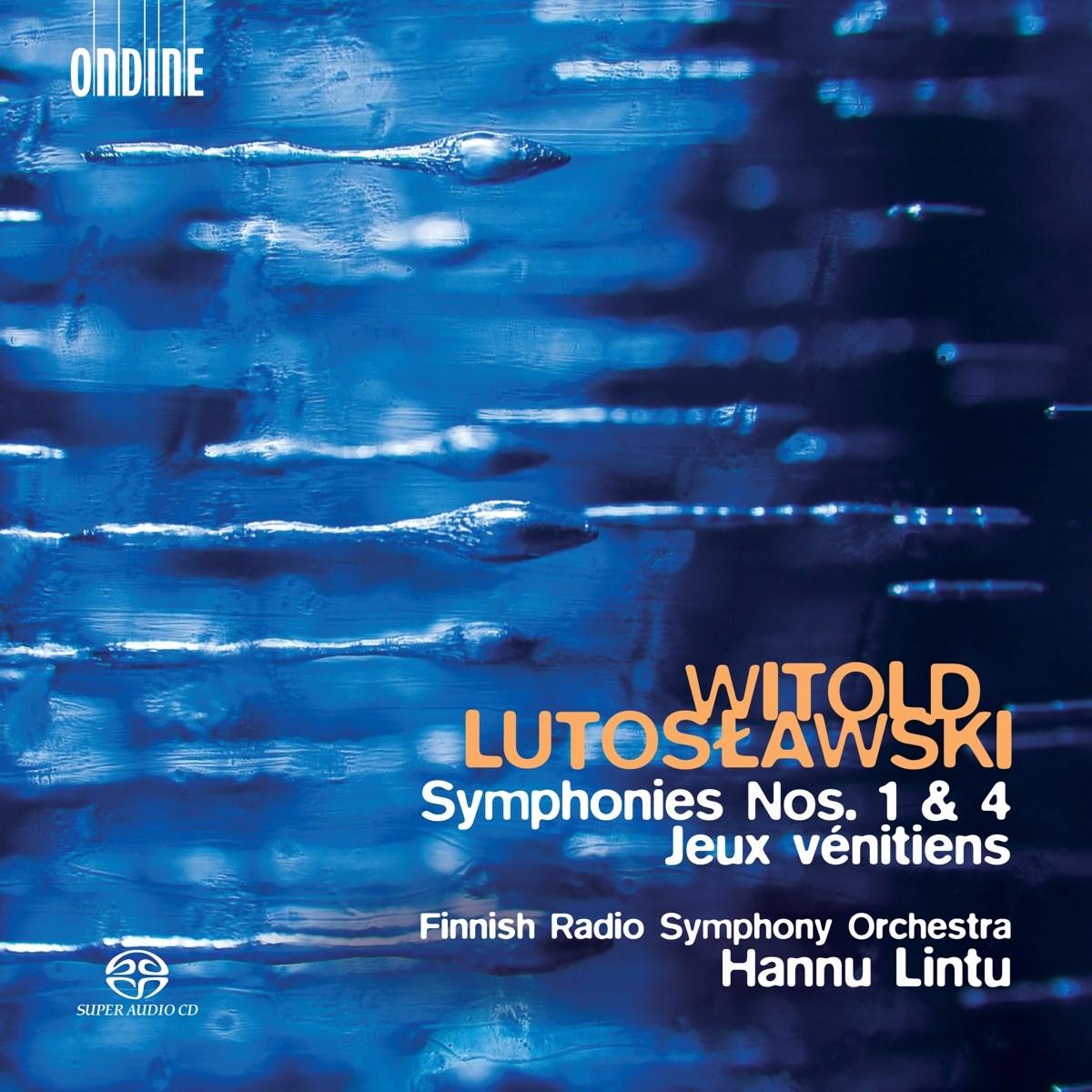 Finnish Radio Symphony Orchestra & Hannu Lintu - Lutoslawski: Symphony 1 & 4 - Jeux Venitiens