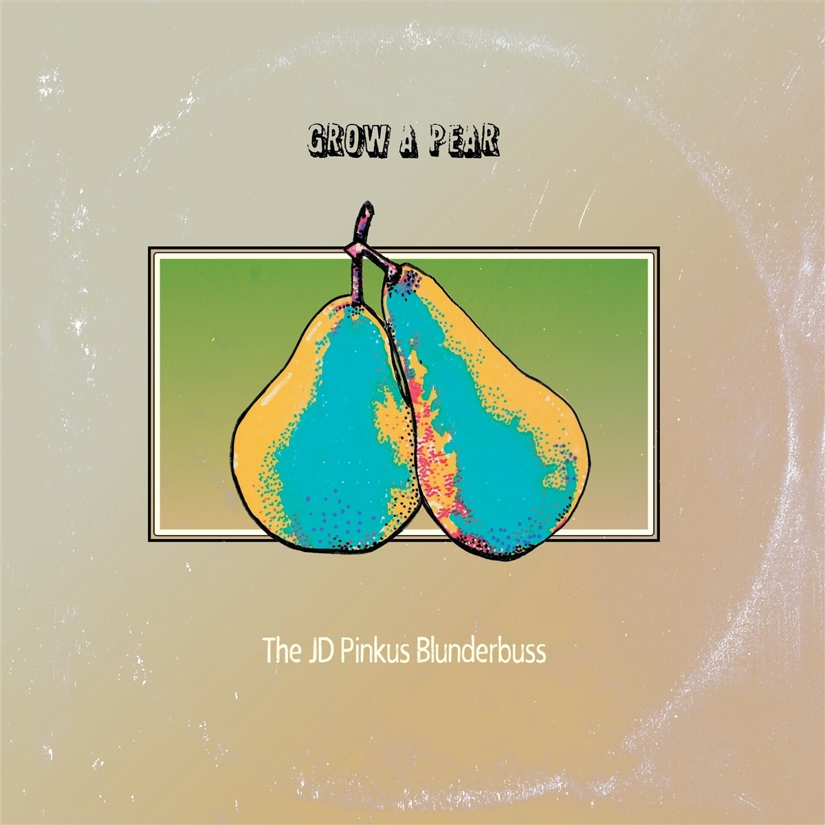Afbeelding van JD Pinkus Blunderbuss, Jeffrey Pinkus - Grow A Pear