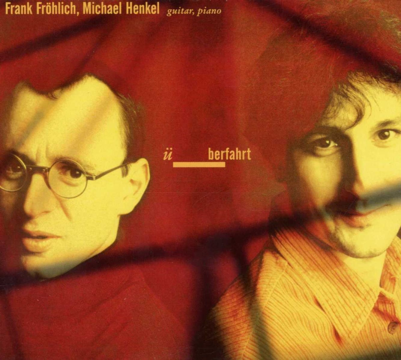 Frank Fröhlich & Michael Henkel - Ü- berfahrt