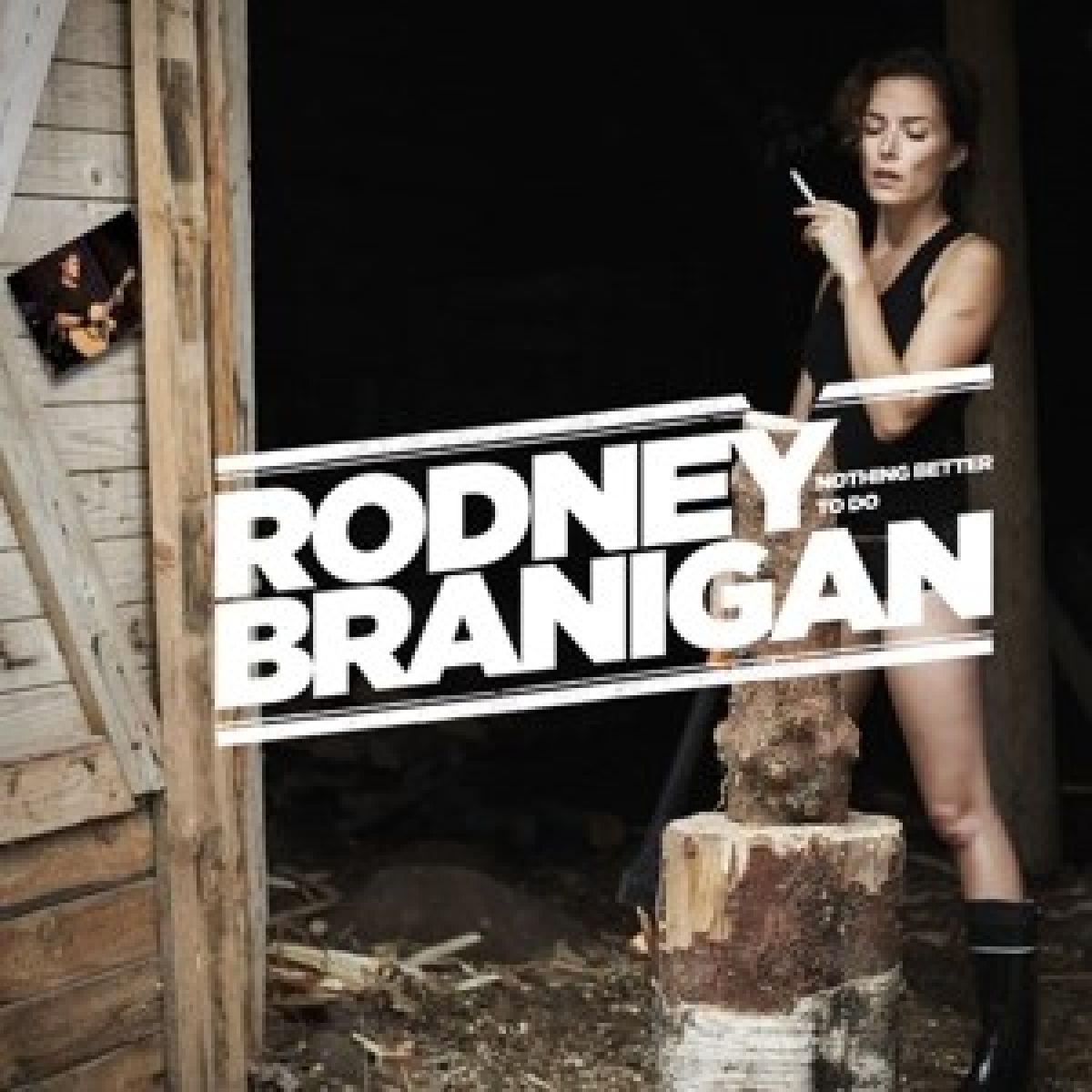 Afbeelding van Rodney Branigan - Nothing Better To Do
