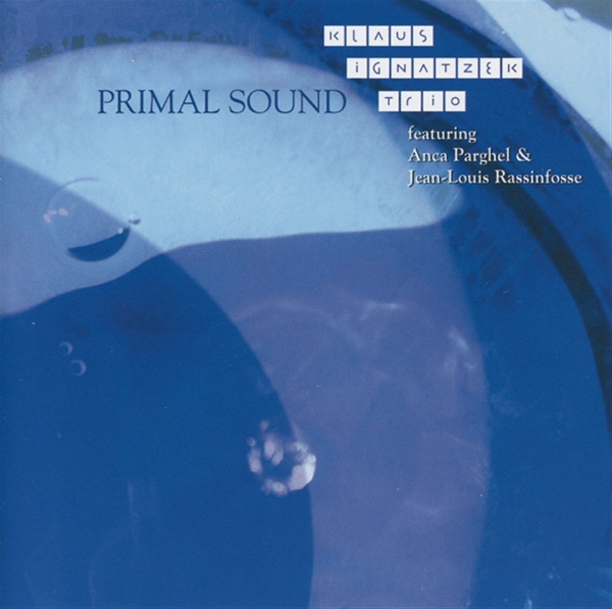 Klaus Ignatzek Trio feat. Anca Parghel - Primal Sound