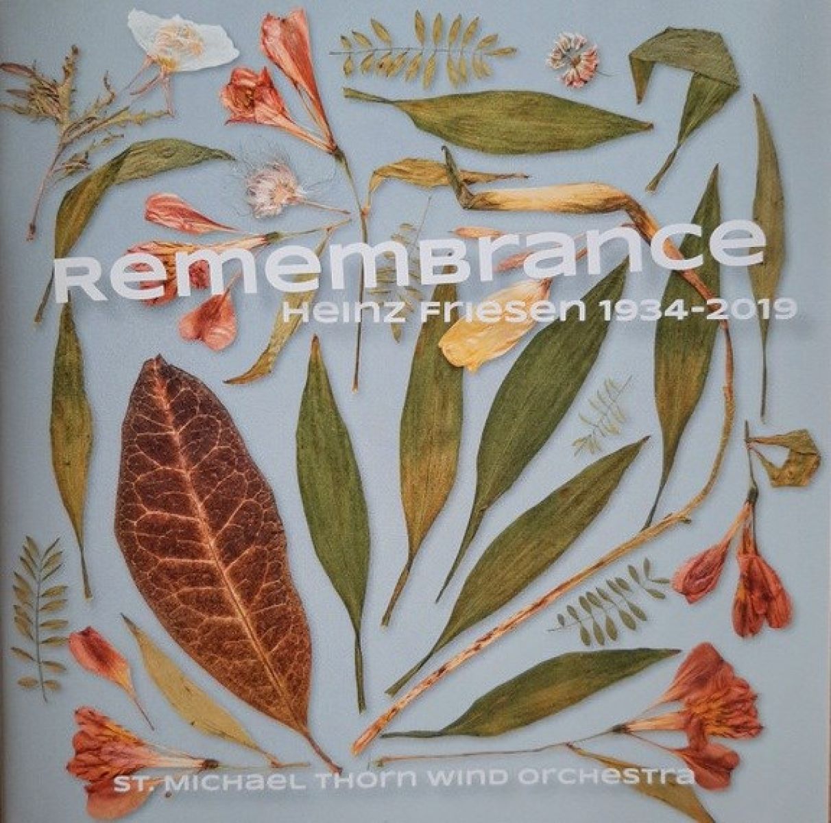 Heinz Friesen, Harmonie St. Michaël van Thorn - Remembrance (Heinz Friesen 1934-2019)