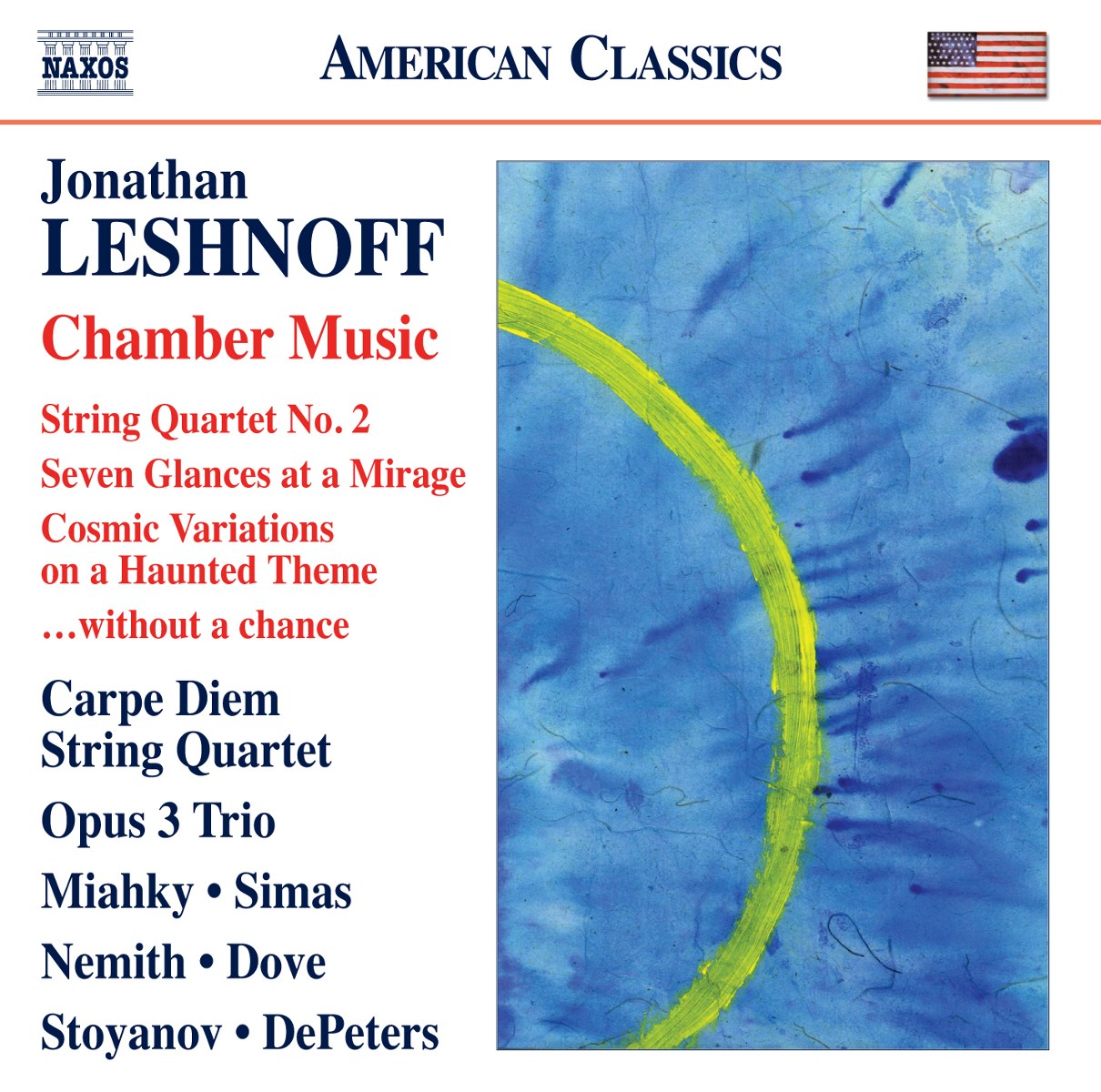 Afbeelding van Carpe Diem String Quartet, Opus 3 Trio - Leshnoff: Chamber Music (String Quartet No. 2 | Seven Glances At A Mirage | Cosmic Variations On A Haunted Theme | ...Without A Chance)