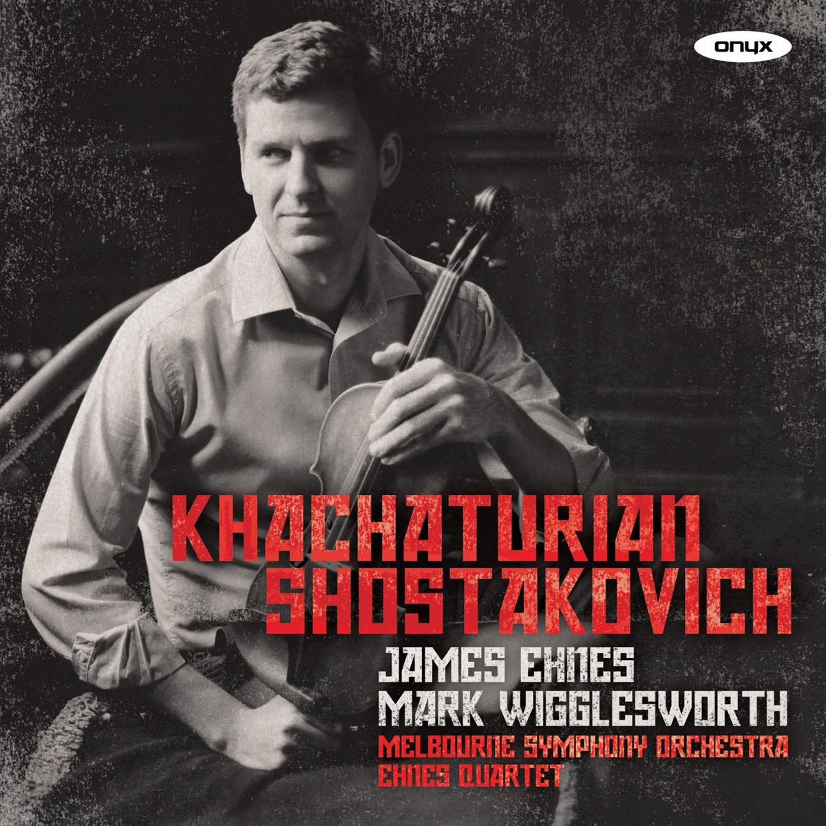 James Ehnes, Mark Wigglesworth, Melbourne Symphony Orchestra, Ehnes Quartet - Khachaturian: Violin Concerto | Shostakovich: String Quartets Nos. 7 & 8