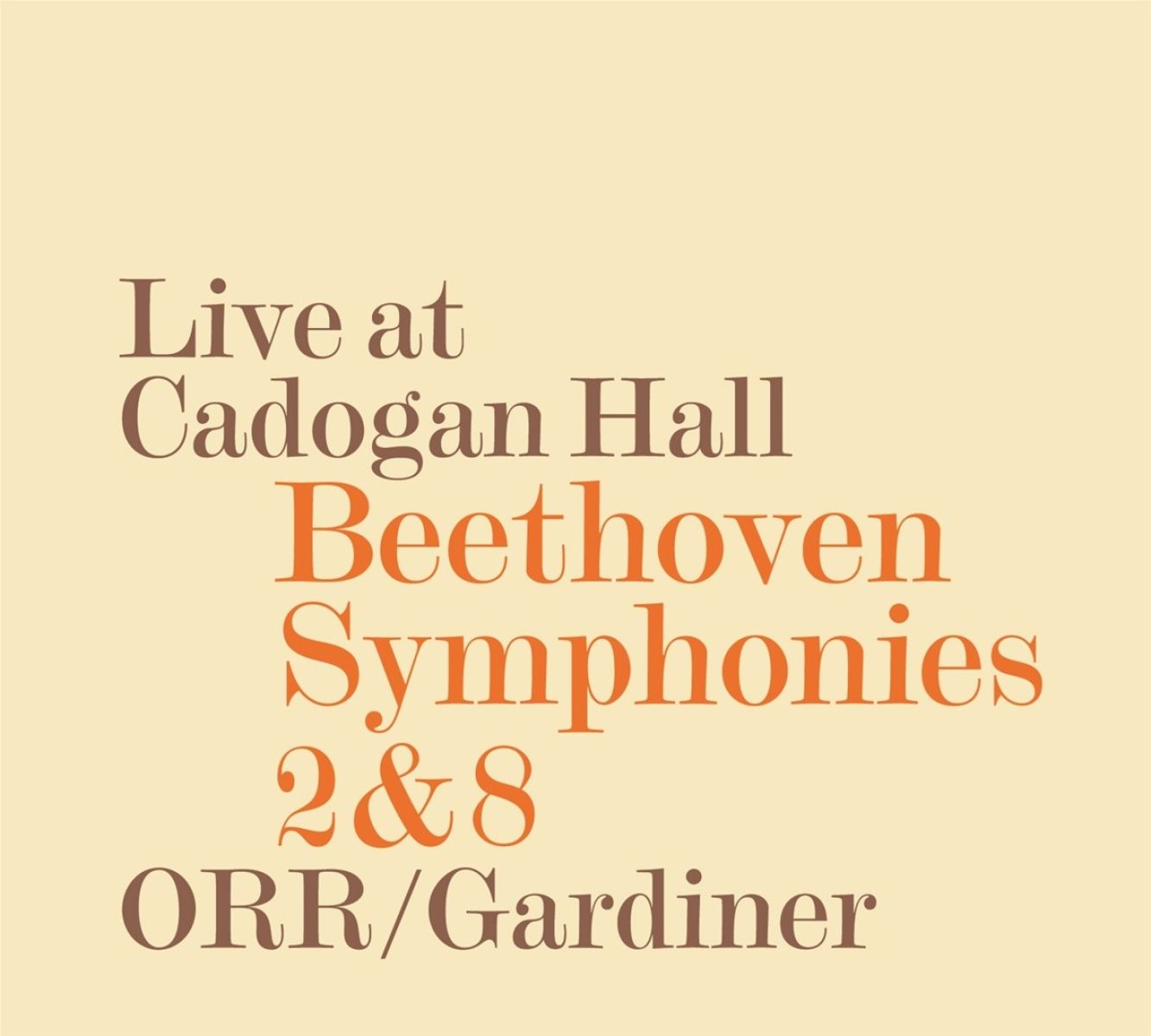 Orchestre Révolutionnaire et Romantique, John Eliot Gardiner - Beethoven: Symphony 2 & 8