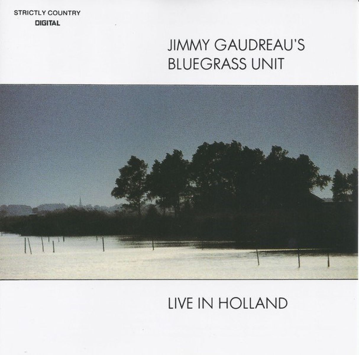 Jimmy Gaudreau's Bluegrass Unit - Live In Holland
