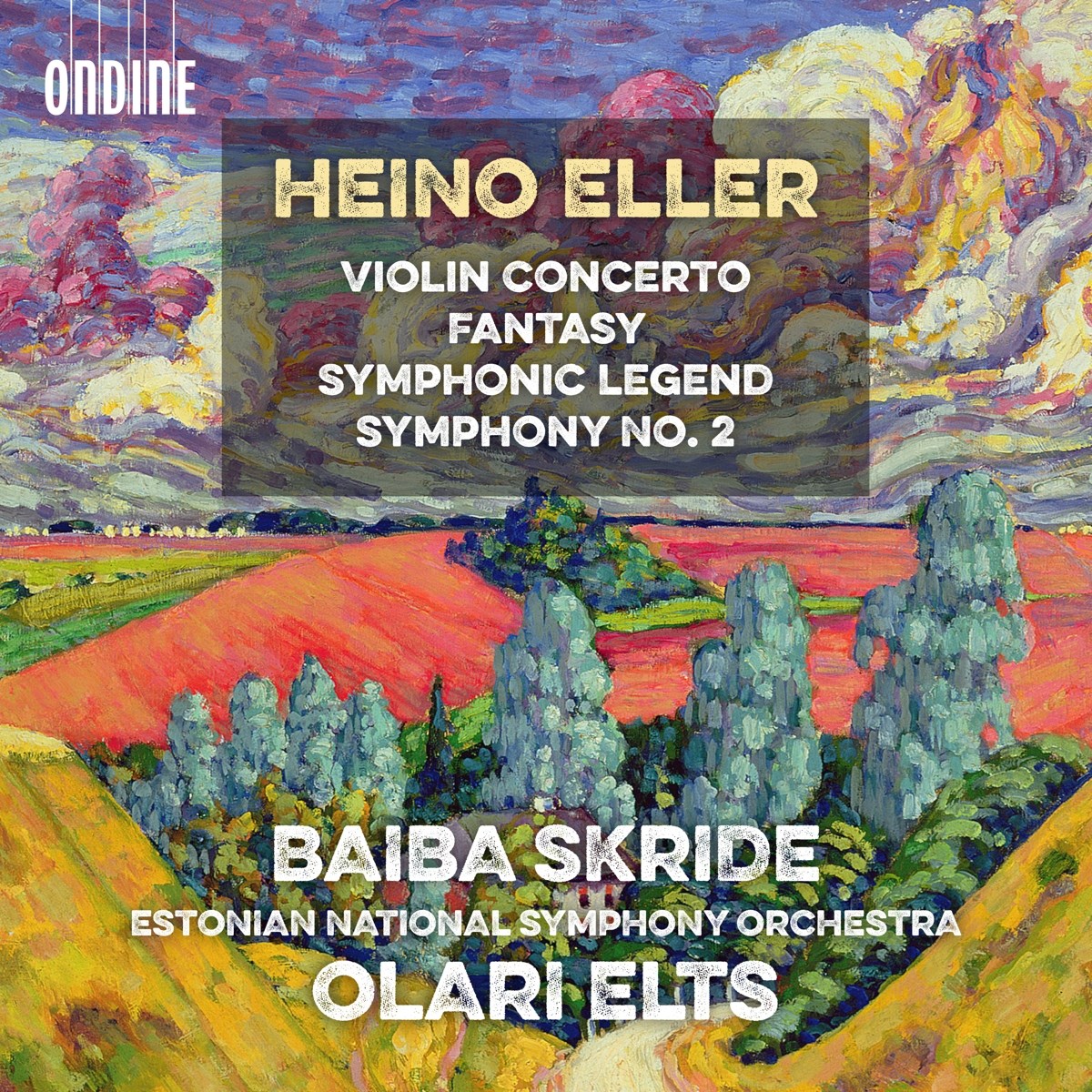 Afbeelding van Baiba Skride, Estonian National Symphony Orchestra, Olari Elts - Eller: Violin Concerto In B Minor | Symphonic Legend | Fantasy