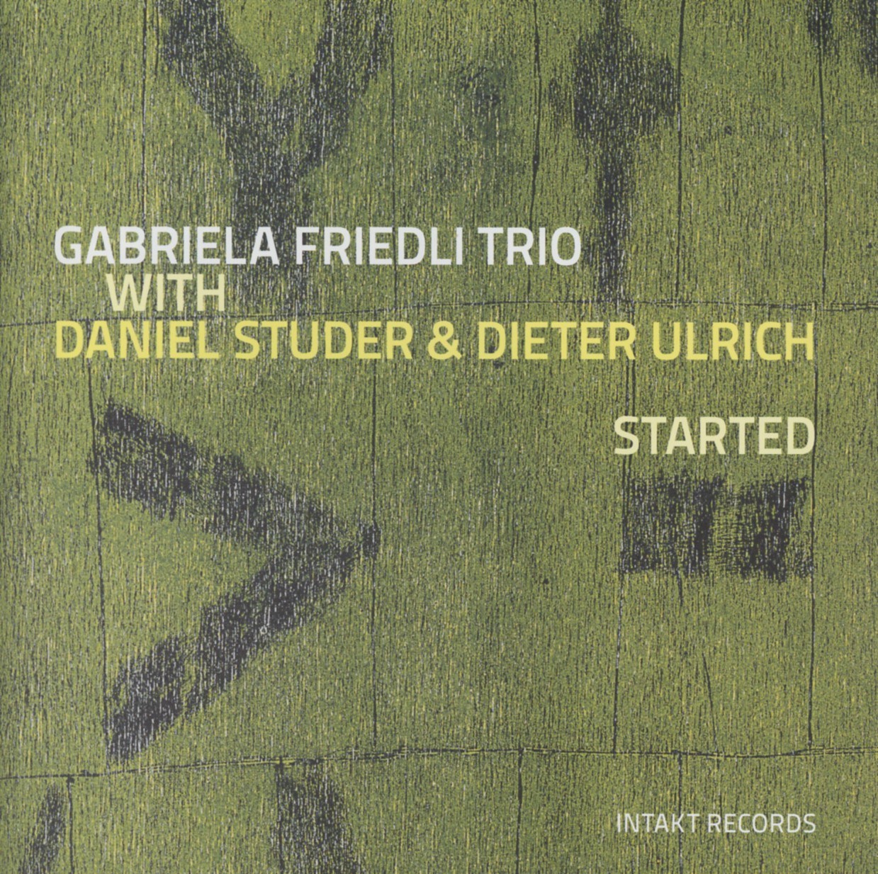 Afbeelding van Gabriela Friedli Trio, Daniel Studer, Dieter Ulrich - Started