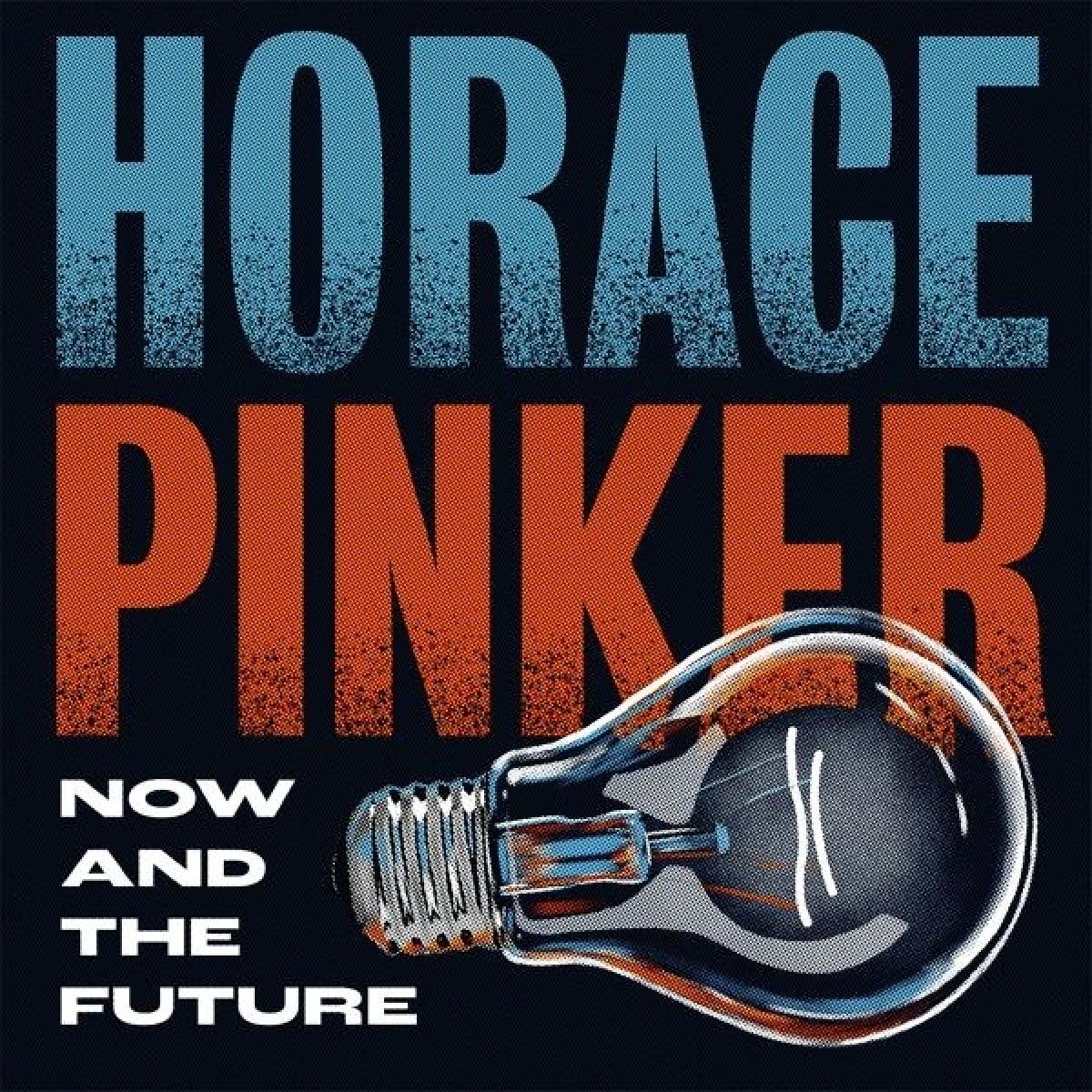 Horace Pinker - Now And The Future