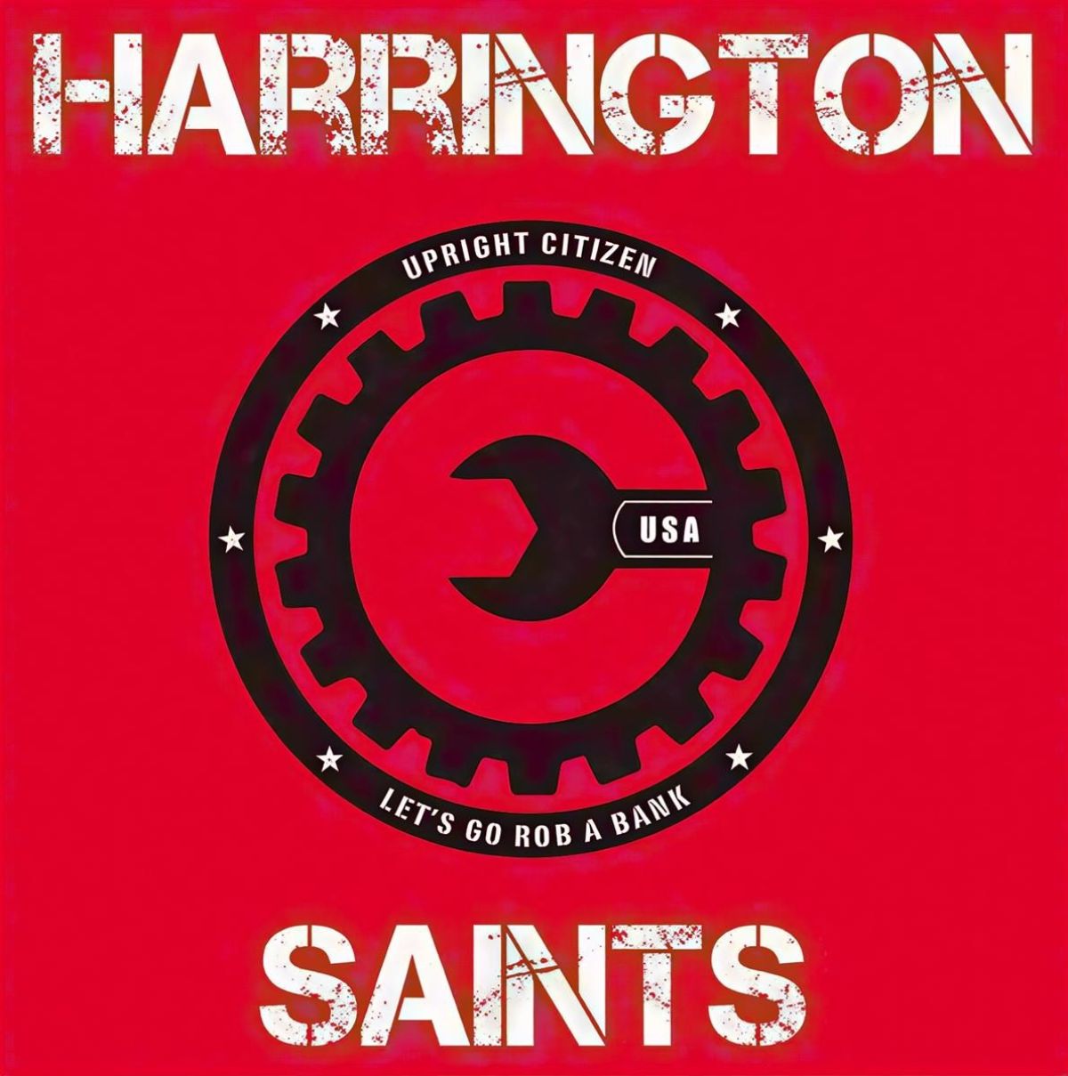 Harrington Saints - Upright Citizen