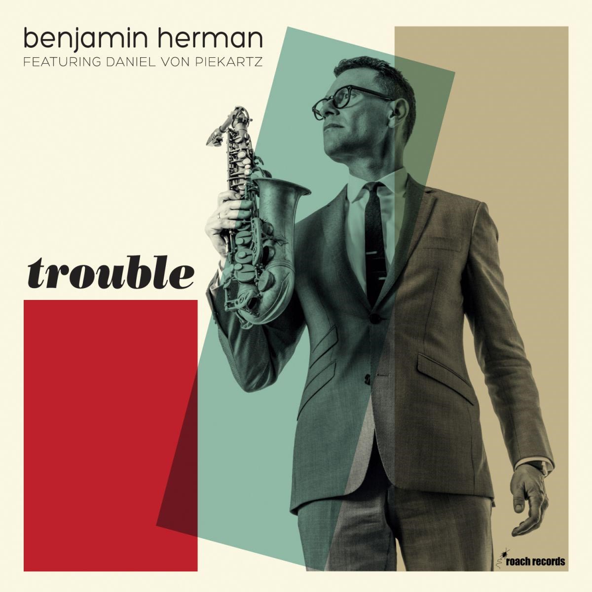 Benjamin Herman - Trouble