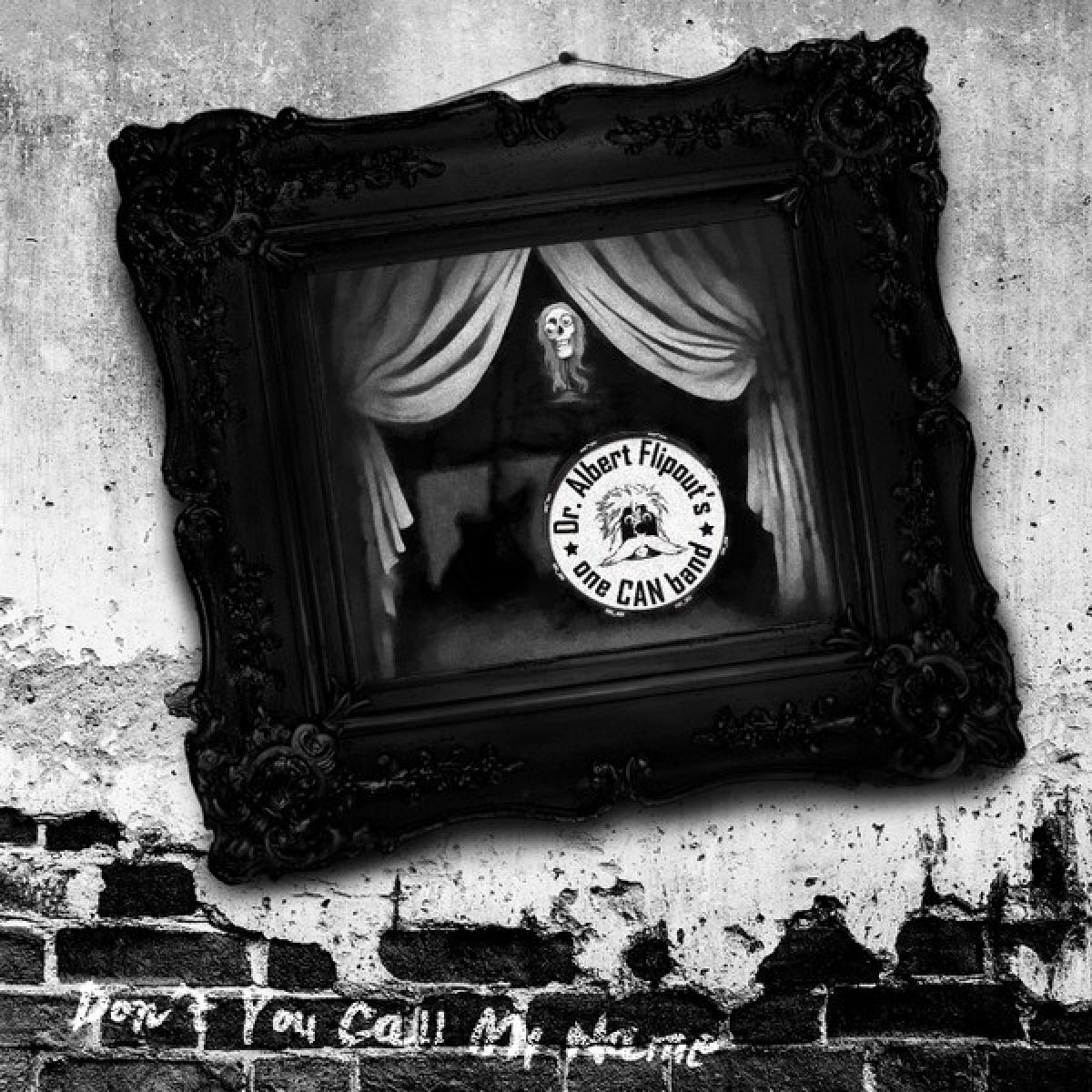 Afbeelding van Dr. Albert Flipout's One Can Band - Don't You Call My Name