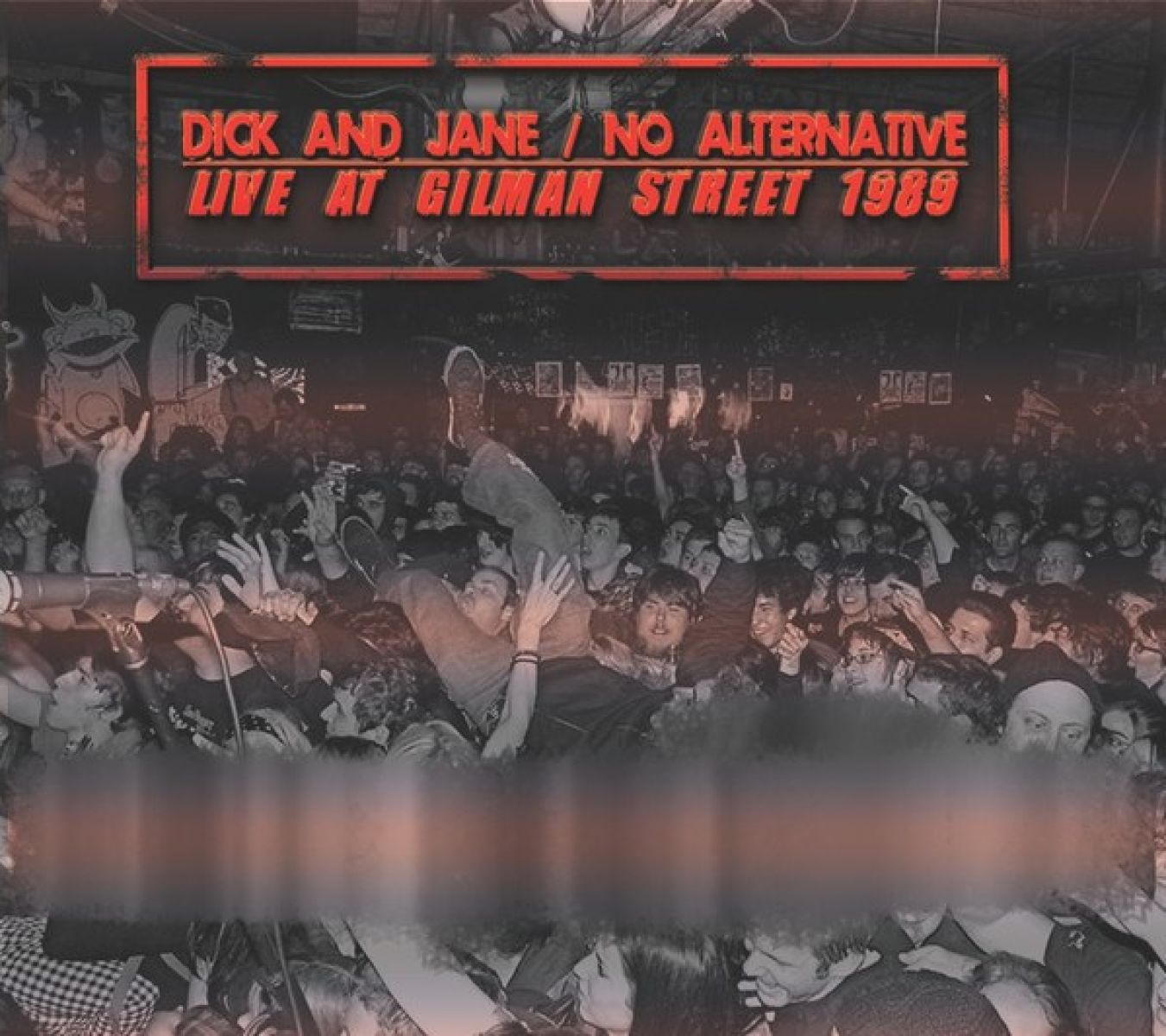 Dick And Jane / No Alternative - Live At Gilman Street 1989