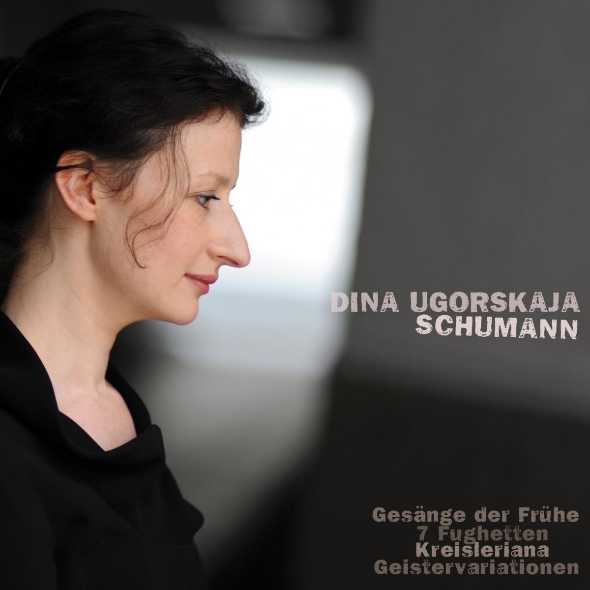 Afbeelding van Dina Ugorskaja - Schumann: Gesänge Der Frühe . 7 Fughetten . Kreisleriana .