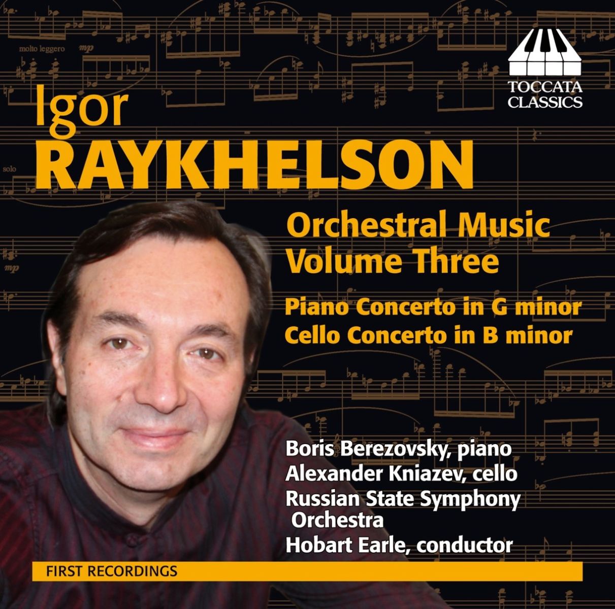 Boris Berezovsky, Alexander Kniazev, Russian State Symphony Orchestra, Hobart Earle - Igor Raykhelson: Orchestral Music, Volume Three: Piano Concerto In G Minor • Cello Concerto In G Minor