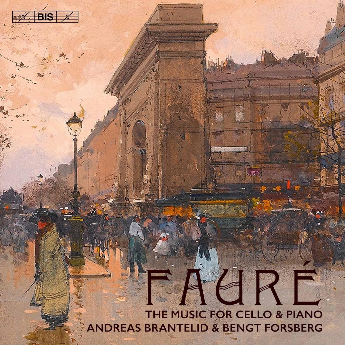 Andreas Brantelid & Bengt Forsberg - Fauré: The Music for Cello & Piano