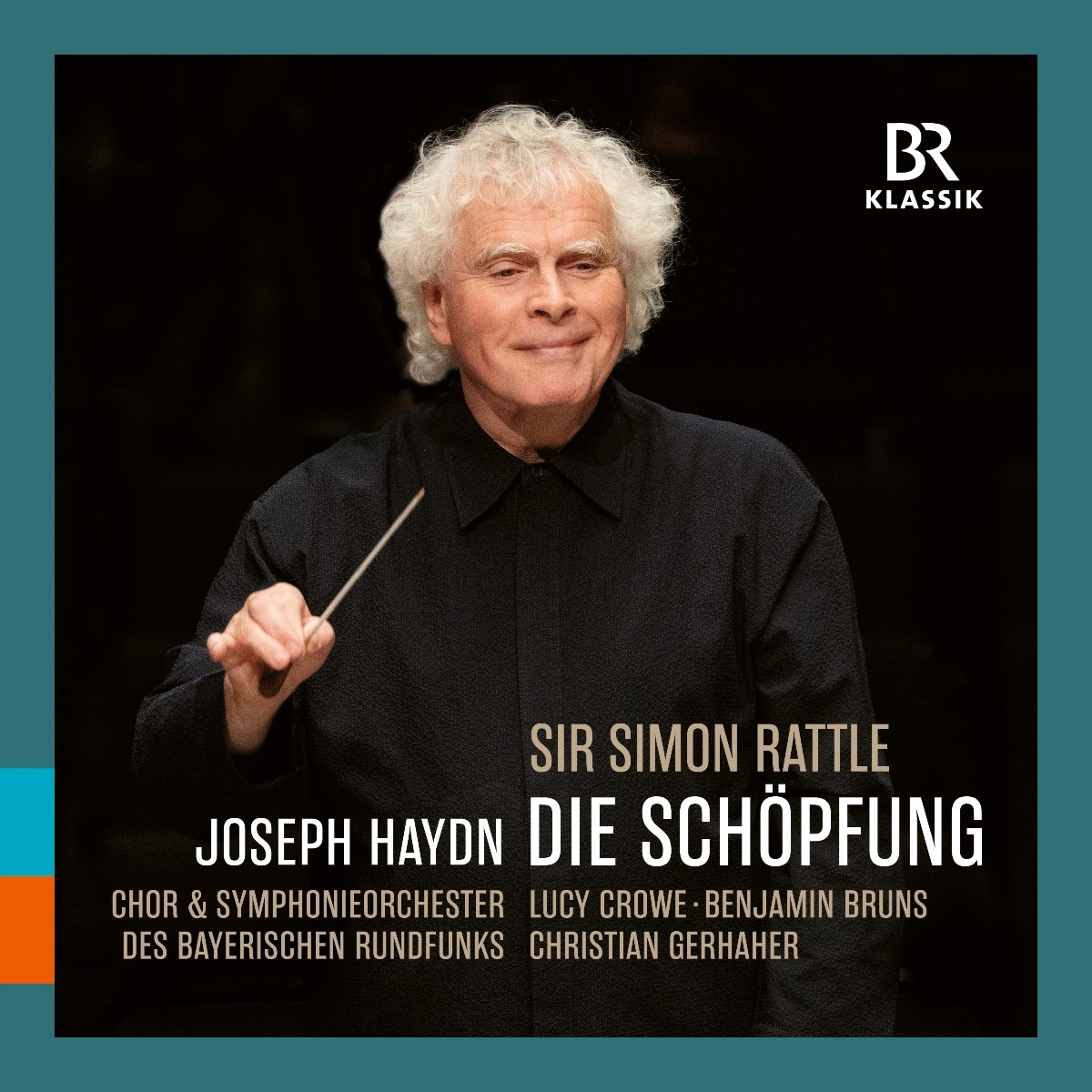 Chor & Symphonieorchester Des Bayerischenrundfunks, Sir Simon Rattle, Lucy Crowe, Benjamin Bruns, Christian Gerhaher, Bavarian Radio Chorus - Haydn: Die Schöpfung