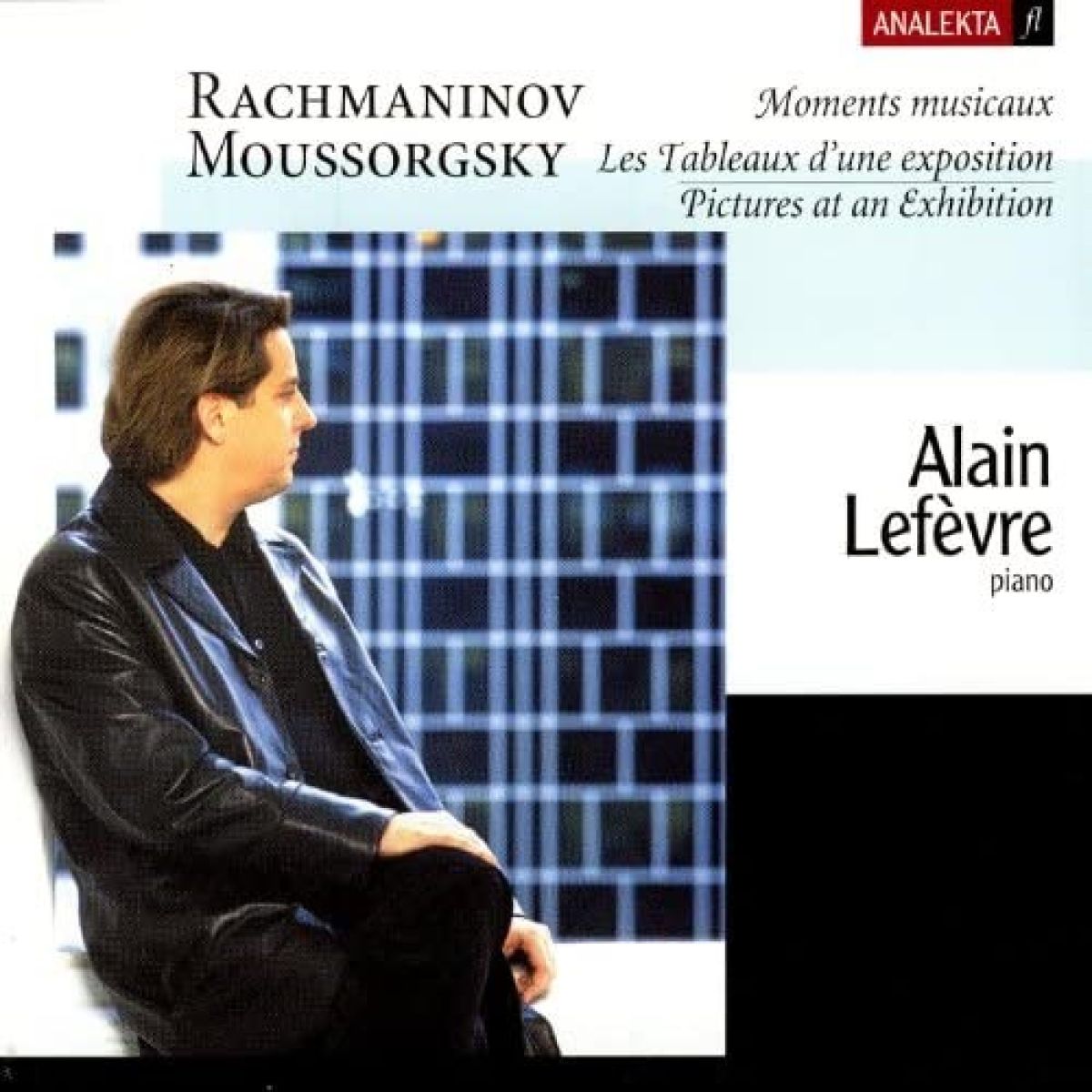 Alain Lefèvre - Moments Musicaux/Les Tableaux D'Une Exposition