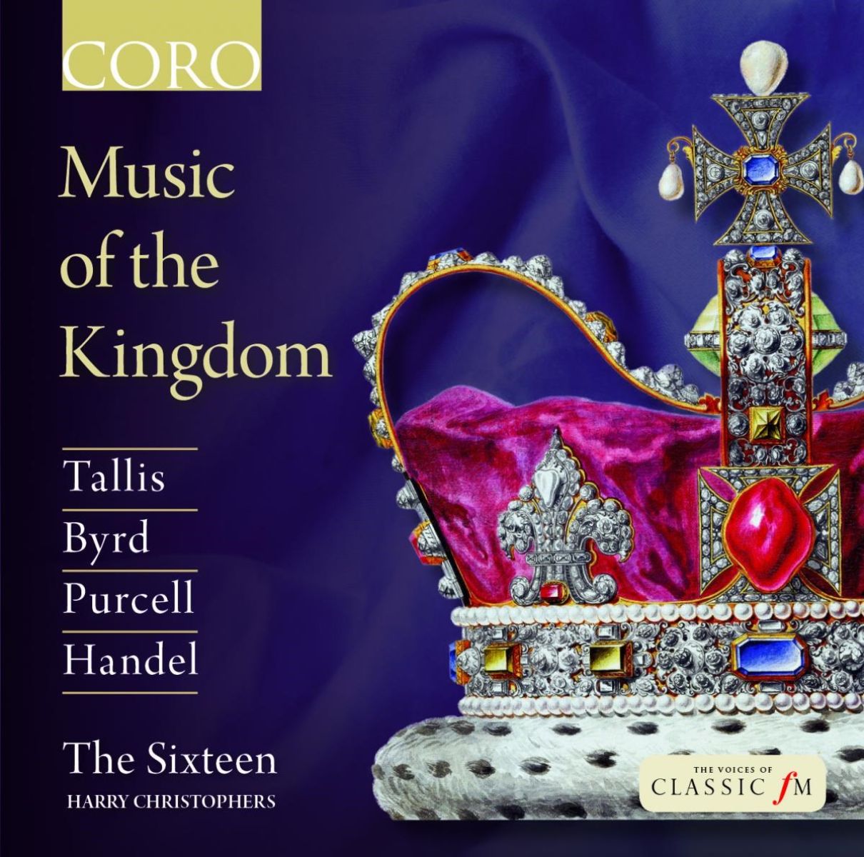 The Sixteen, Harry Christophers - Tallis, Byrd, Purcell & Händel: Music Of the Kingdom