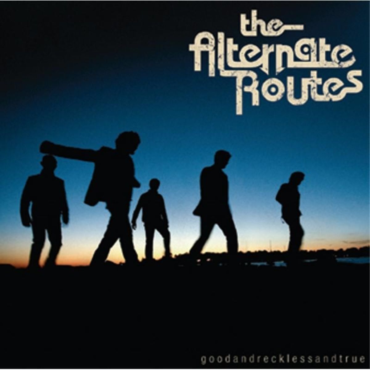 The Alternate Routes - Goodandrecklessandtrue
