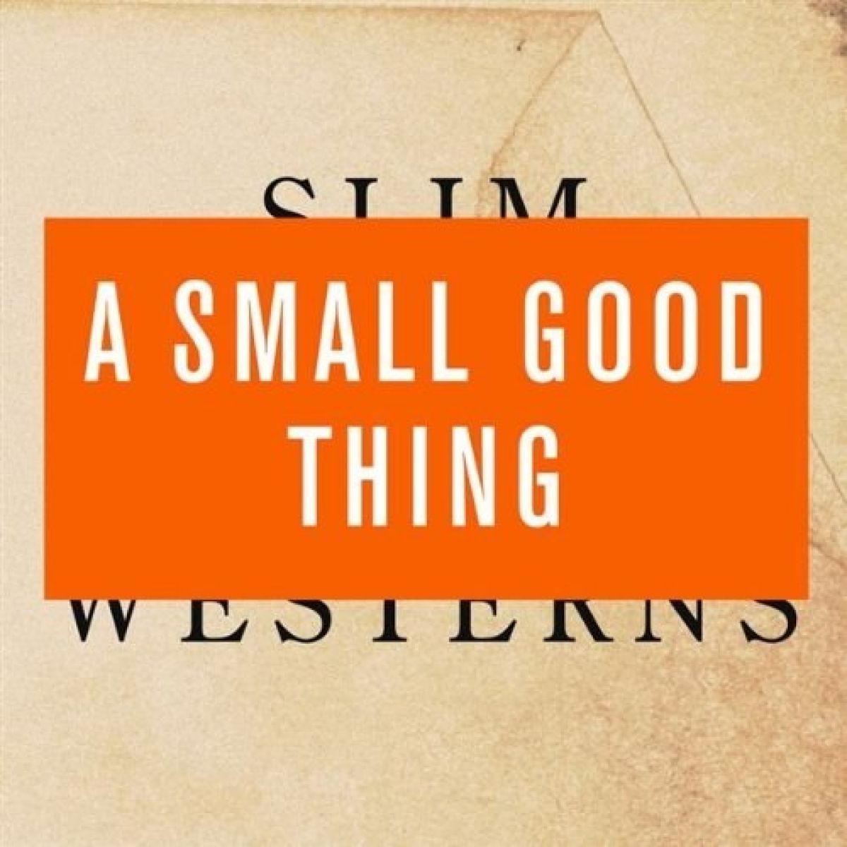 Afbeelding van A Small Good Thing - Slim Westerns Volume 2