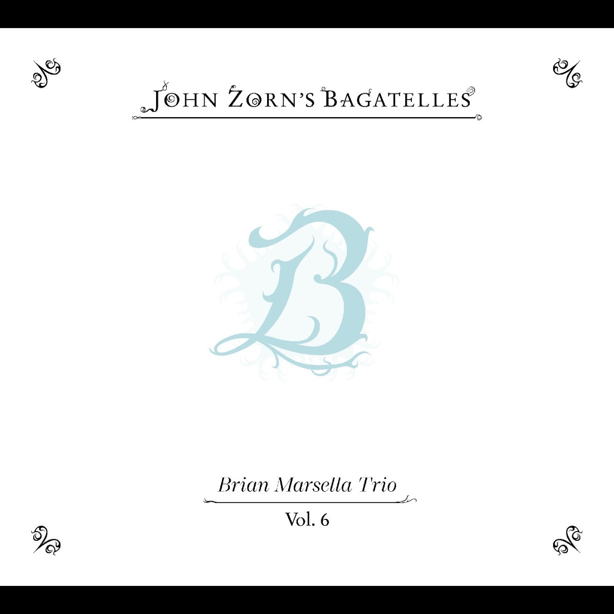 John Zorn - The Bagatelles Vol. 6: Brian Marsella Trio