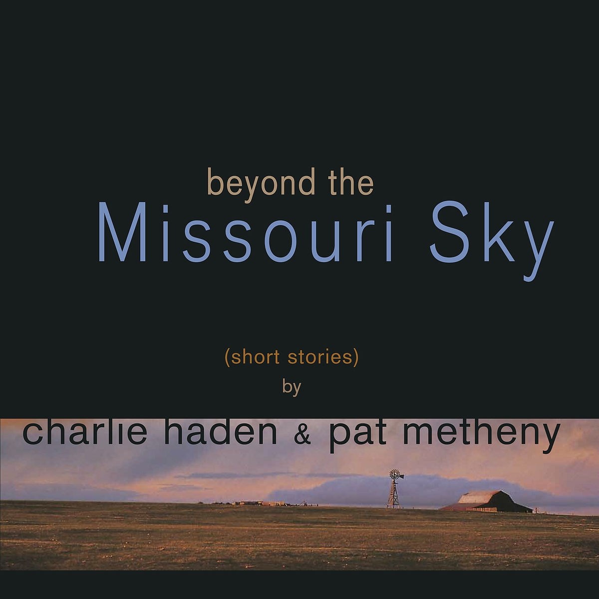 Charlie Haden & Pat Metheny - Beyond The Missouri Sky (Short Stories)