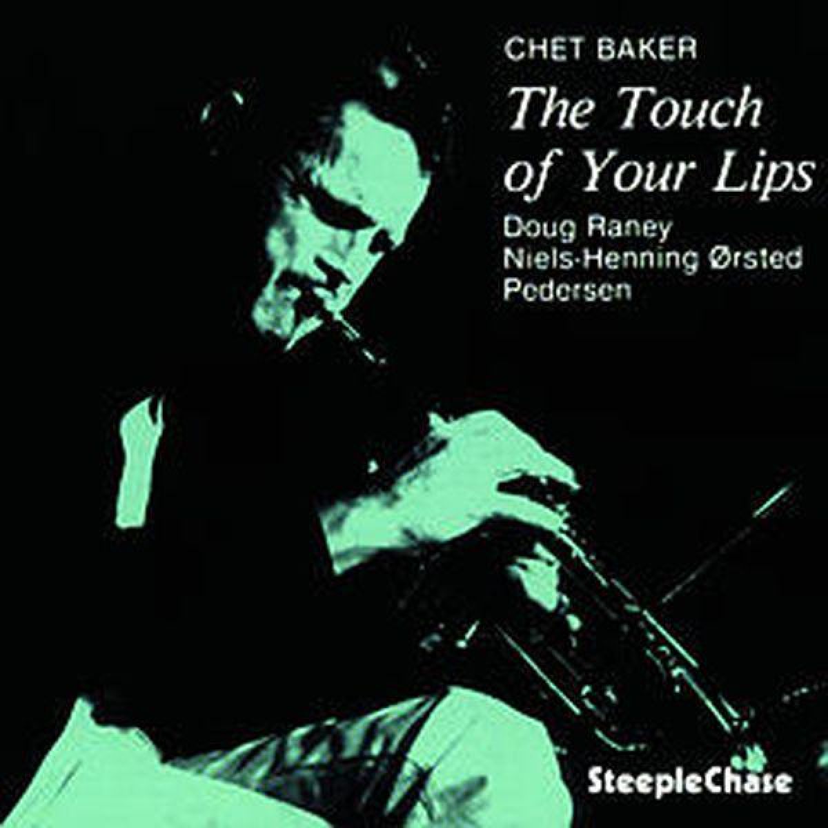 Afbeelding van Chet Baker, Doug Raney, Niels-Henning Ørsted Pedersen - The Touch Of Your Lips