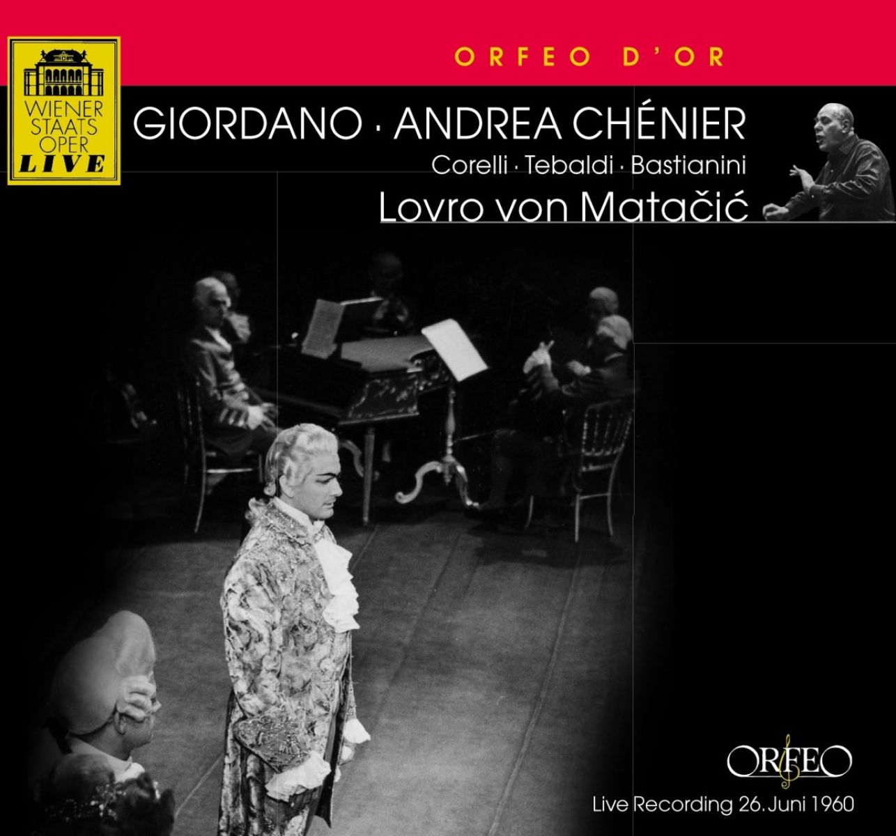 Franco Corelli, Renata Tebaldi, Ettore Bastianini, Wiener Staatsoper - Andrea Chénier , Live Recording 26.Juni 1960