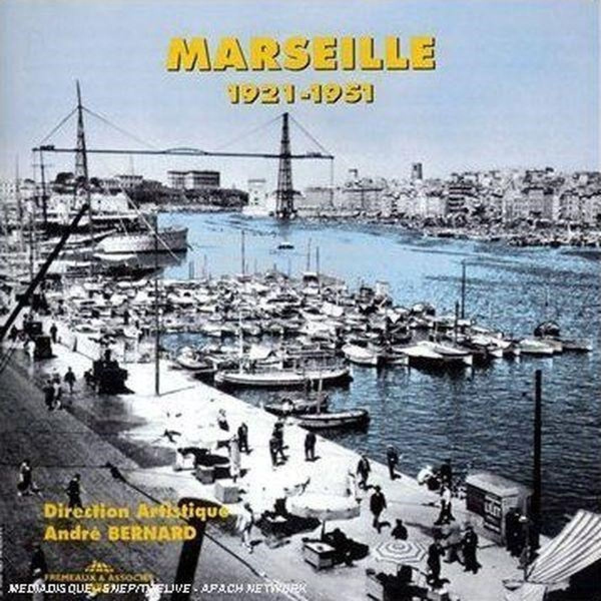 Afbeelding van André Bernard - Marseille Anthologie Chanson Française 1921-1951