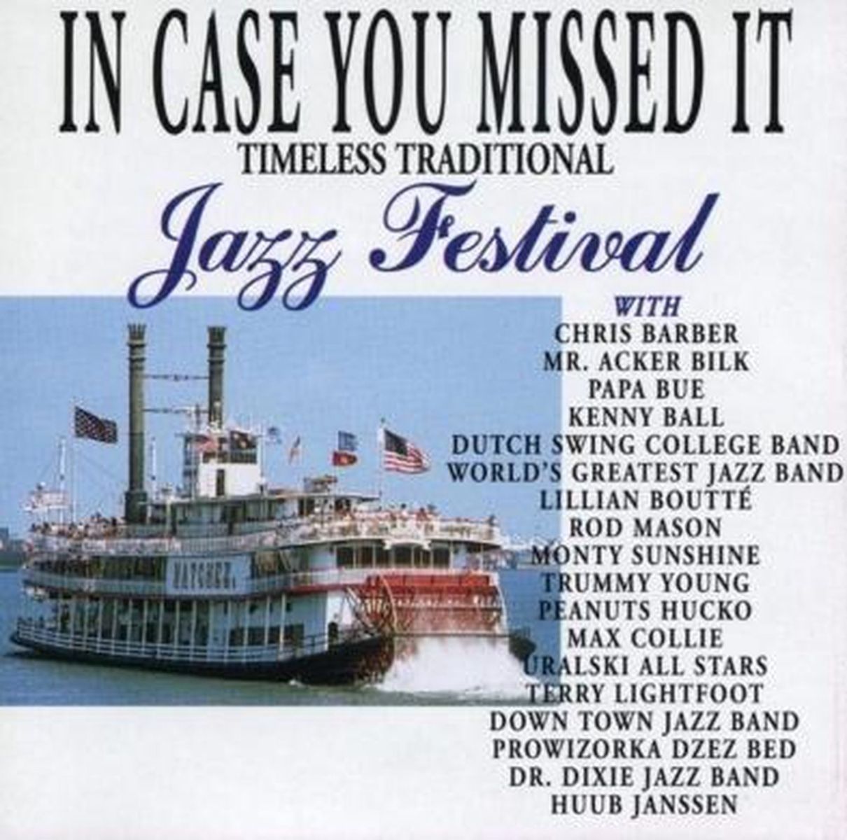 Various Artists - In Case you Missed It /Timeless Traditional Jazz Festival