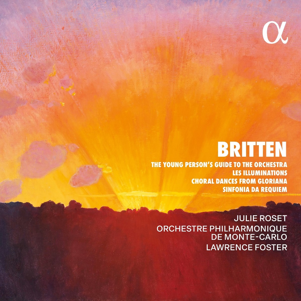 Afbeelding van Julie Roset, Lawrence Foster, Orchestre Philharmonique De Monte-Carlo - Britten: Les Illuminations | The Young Person's Guide To The Orchestra | Sinfonia Da Requiem